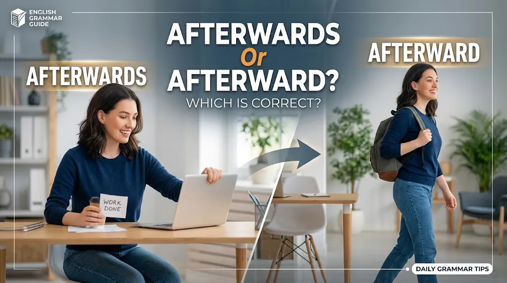 Afterwards Or Afterward